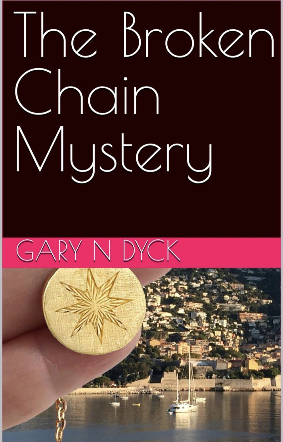 Broken Chain Mystery by author Gary N Dyck