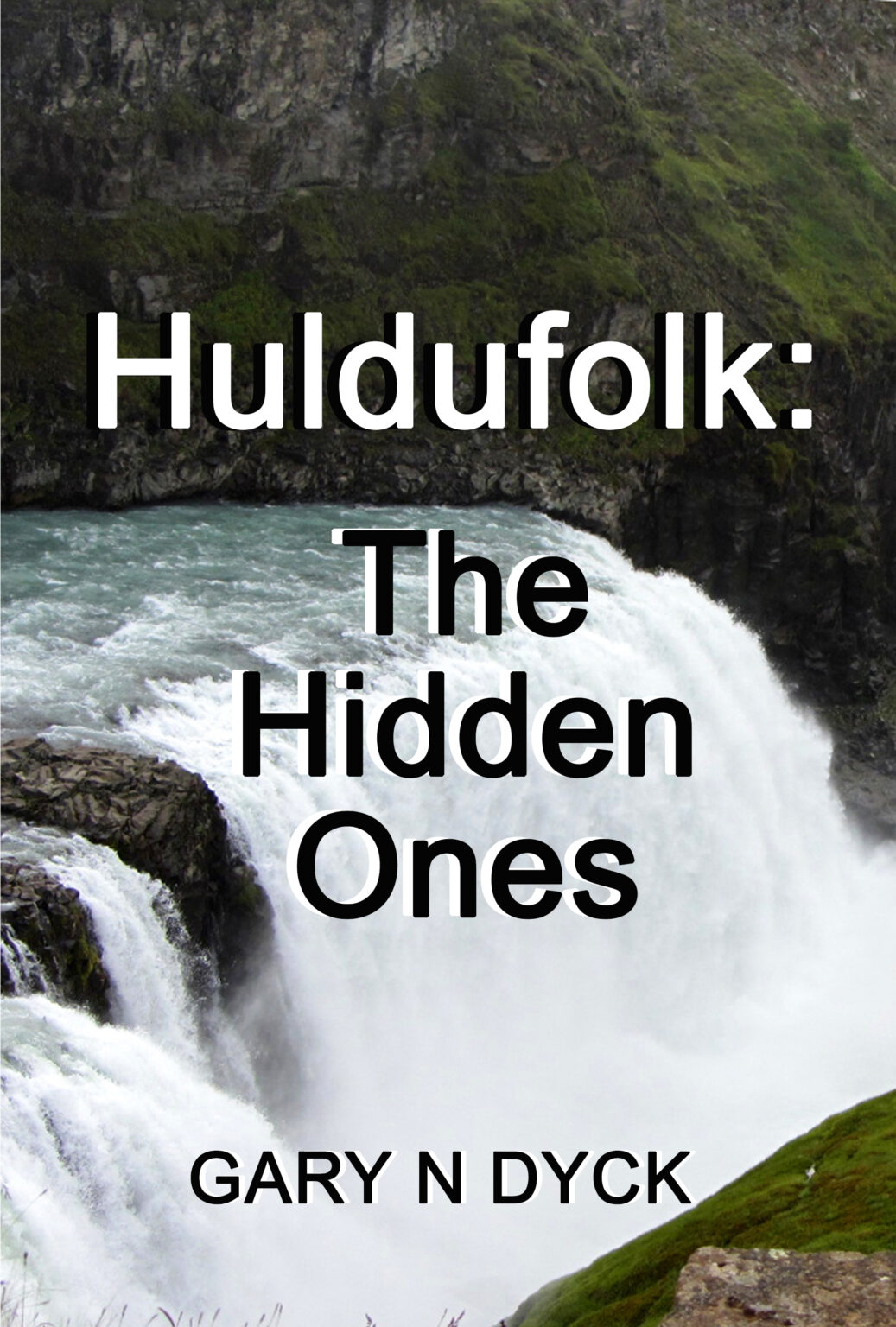 Huldufolk: The Hidden Ones by author Gary N Dyck