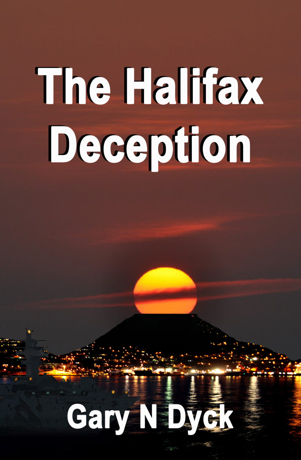 The Halifax Deception by Gary N Dyck