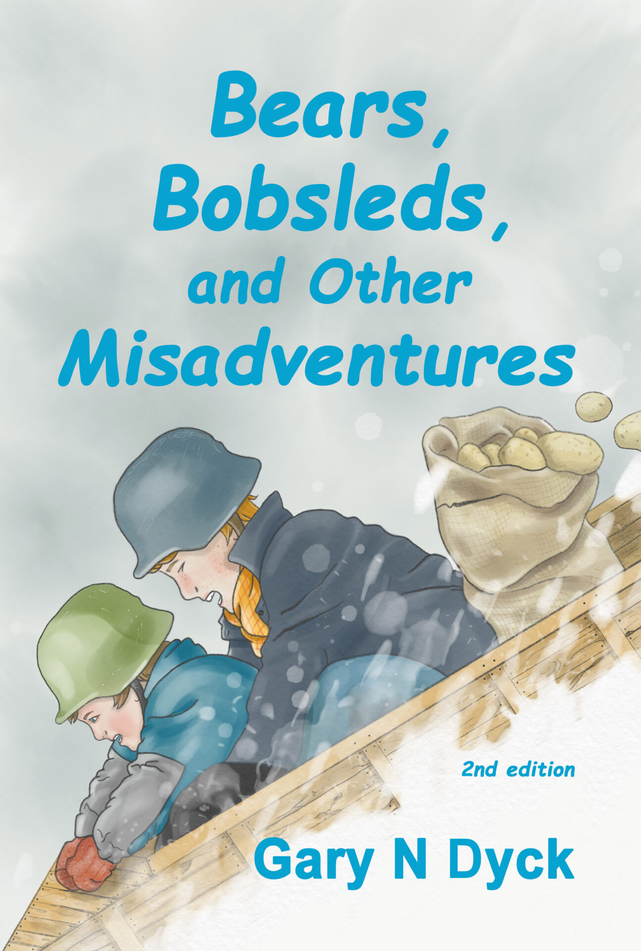 Bears, Bobsleds, and Other Misadventures by author Gary N Dyck